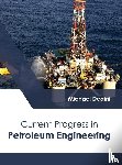  - Current Progress in Petroleum Engineering