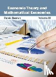  - Economic Theory and Mathematical Economics: Volume III