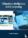  - Ubiquitous Intelligence and Computing