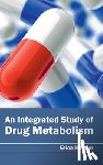  - Integrated Study of Drug Metabolism