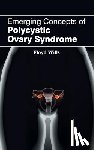  - Emerging Concepts of Polycystic Ovary Syndrome