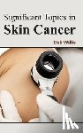 - Significant Topics in Skin Cancer