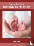  - Current Trends in Neonatology and Perinatology