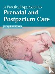  - A Practical Approach to Prenatal and Postpartum Care