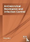  - Antimicrobial Resistance and Infection Control