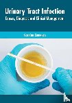  - Urinary Tract Infection: Causes, Diagnosis and Clinical Management