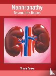  - Nephropathy: Beyond the Basics