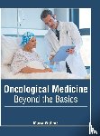  - Oncological Medicine: Beyond the Basics