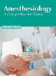  - Anesthesiology: A Comprehensive Guide