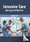  - Intensive Care: Nursing and Medicine