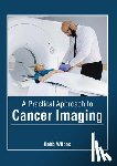  - A Practical Approach to Cancer Imaging