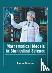  - Mathematical Models in Biomedical Science