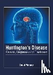  - Huntington's Disease: Causes, Diagnosis and Treatment