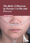 - The Role of Hypoxia in Human Health and Disease