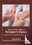  - Today and Tomorrow of Parkinson's Disease