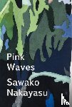 Nakayasu, Sawako - Pink Waves
