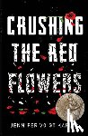 Voigt Kaplan, Jennifer - Crushing the Red Flowers