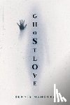 Mahoney, Dennis - Ghostlove