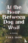 Ison, Tara - At the Hour Between Dog and Wolf