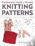 Atherley, Kate - Writing Knitting Patterns - Learn to Write Patterns Others Can Knit