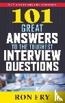 Fry, Ron (Ron Fry) - 101 Great Answers to the Toughest Interview Questions