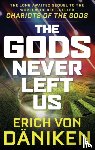 von Daniken, Erich (Erich von Daniken) - The Gods Never Left Us
