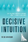 Snyder, Rick (Rick Snyder) - Decisive Intuition