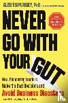 Tsipursky, Gleb (Gleb Tsipursky) - Never Go with Your Gut