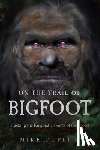 Dupler, Mike (Mike Dupler) - On the Trail of Bigfoot