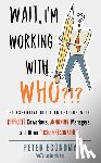 Economy, Peter - Wait, I'm Working With Who?!?