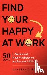 Jones, Beverly E. - Find Your Happy at Work