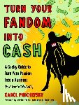Pinchefsky, Carol - Turn Your Fandom Into Cash