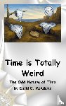 McAdams, David E - Time is Totally Weird