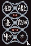 Doyle, Rob - Here Are the Young Men