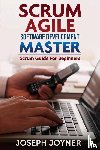 Joyner, Joseph - Scrum Agile Software Development Master (Scrum Guide for Beginners)
