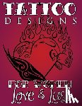 Speedy Publishing LLC - Tattoo Designs for Women (Love & Lust)