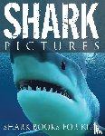 Speedy Publishing LLC - Shark Pictures (Shark Books for Kids)