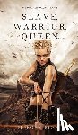 Rice, Morgan - Slave, Warrior, Queen (Of Crowns and Glory--Book 1)