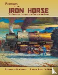 Kuhler, Otto, Henry, Robert S - Portraits of the Iron Horse, The American Locomotive in Pictures and Story