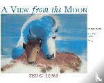 Luna, Ted C - A View from the Moon (Hardcover)
