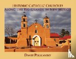Policansky, David - Historic Catholic Churches Along the Rio Grande in New Mexico