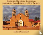 Policansky, David - Historic Catholic Churches Along the Rio Grande in New Mexico (Hardcover)