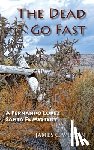 Wilson, James C - The Dead Go Fast