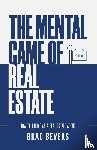 Bevers, Brad - The Mental Game of Real Estate