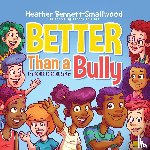 Bennett-Smallwood, Heather - Better Than a Bully