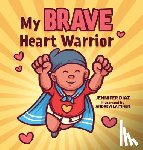 Diaz, Jennifer - My Brave Heart Warrior