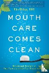 Phillips, Ellie - Mouth Care Comes Clean