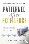 Dickinson, Brigham - Patterned after Excellence