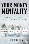 Oakley, J Ted - Your Money Mentality