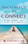 Vetter, Amy - Disconnect to Connect